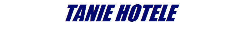 Tanie hotele Tanie hotele