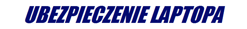 Ubezpieczenie laptopa w UK Ubezpieczenie laptopa w UK